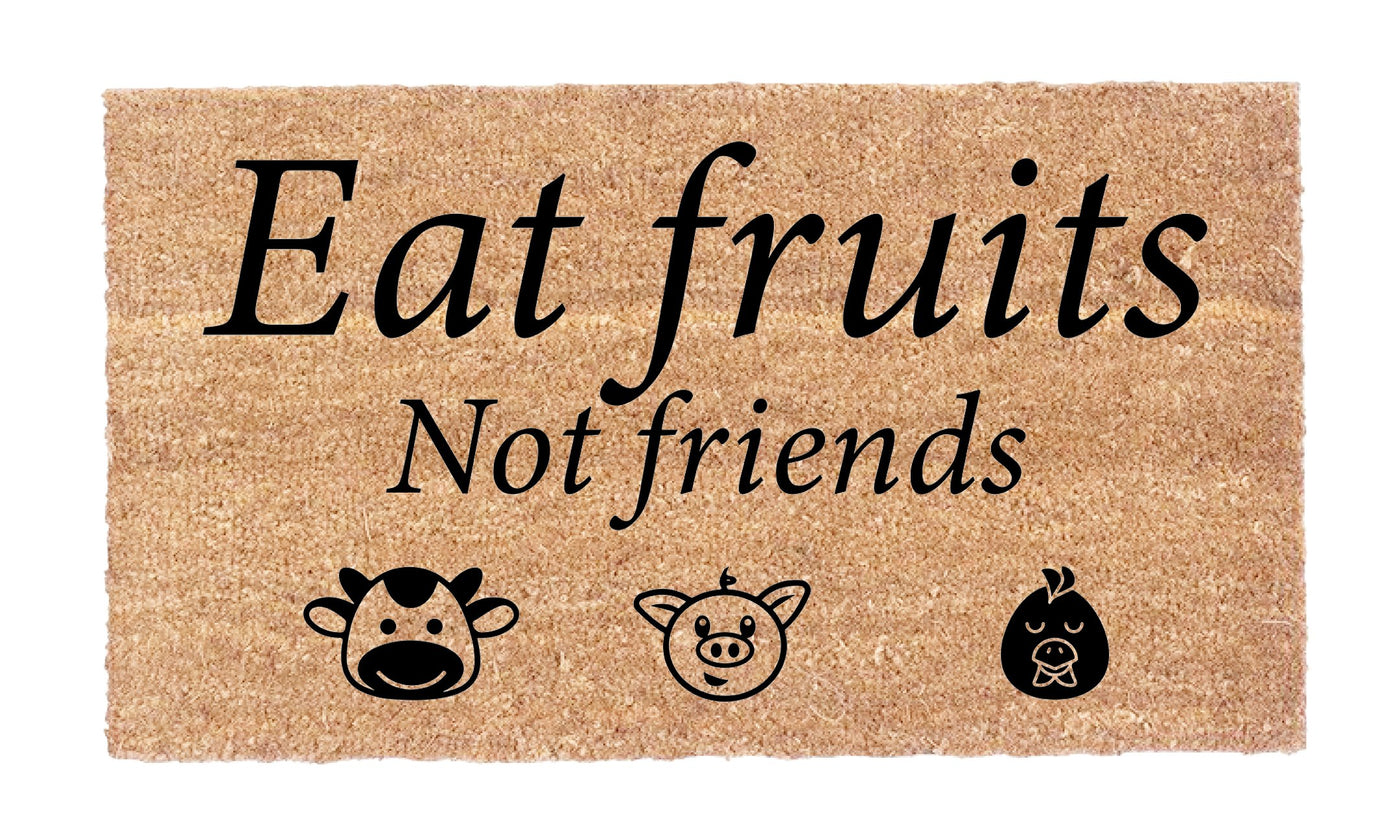 Eat Fruits, Not Friends!