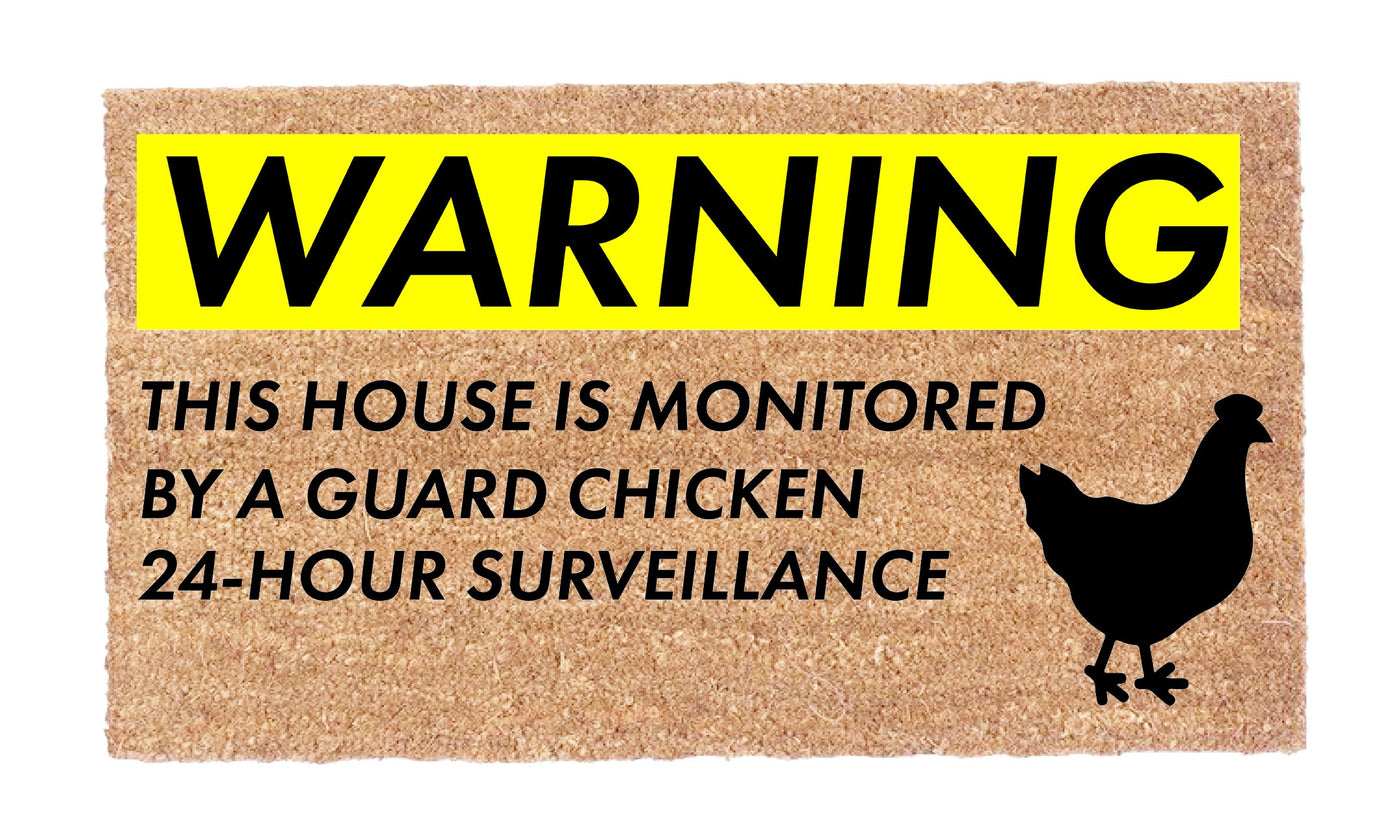 Warning: House Guarded By Chicken