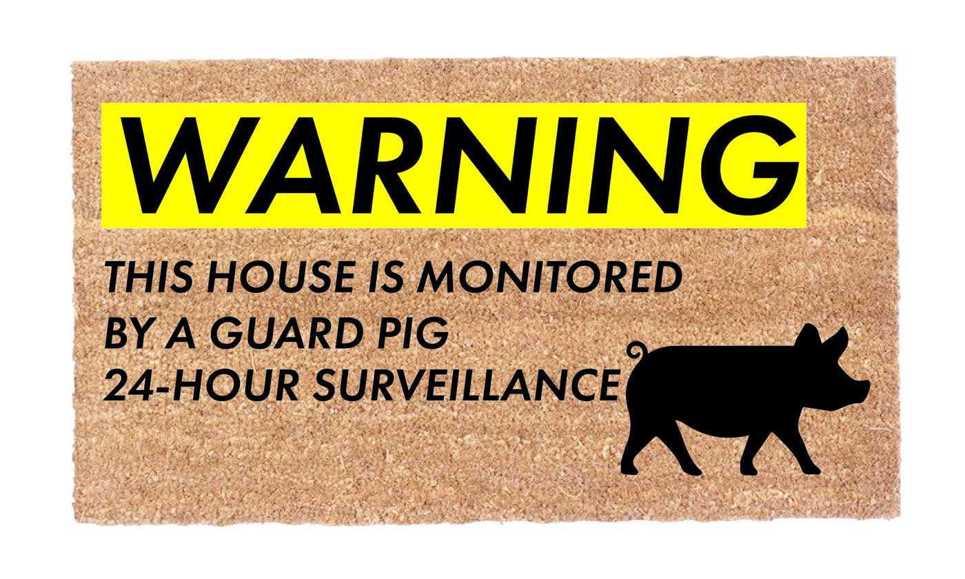Warning: House Guarded By Pig