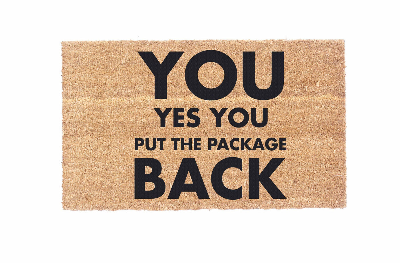 You Yes You Put The Package Back