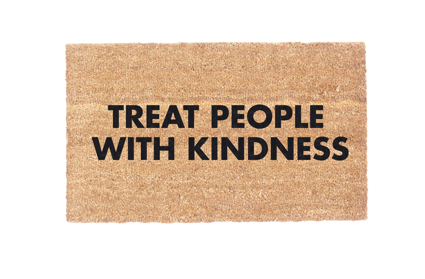 Treat People With Kindess